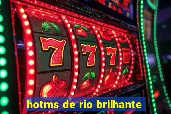 hotms de rio brilhante